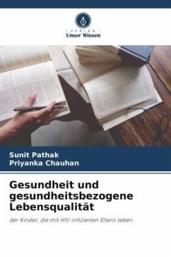 Gesundheit und gesundheitsbezogene Lebensqualität - Pathak, Sunit;Chauhan, Priyanka