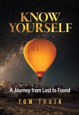 Know Yourself: A Journey from Lost to Found Know Yourself: A Journey from Lost to Found