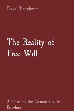 The Reality of Free Will - Blanchette, Dave J