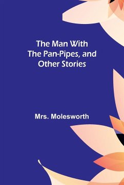 The Man with the Pan-Pipes, and Other Stories - Molesworth