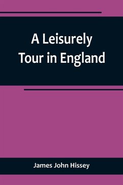 A Leisurely Tour in England - John Hissey, James