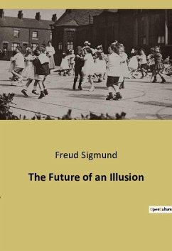 The Future of an Illusion - Sigmund, Freud