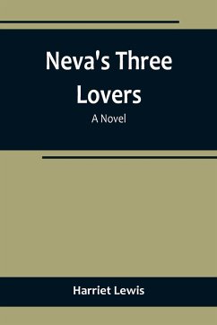Neva's three lovers - Lewis, Harriet