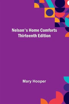 Nelson's Home Comforts ; Thirteenth Edition - Hooper, Mary