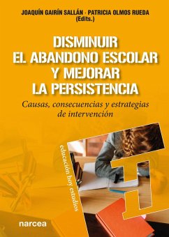 Disminuir el abandono escolar y mejorar la persistencia (eBook, ePUB) - Gairín, Joaquín; Olmos, Patricia