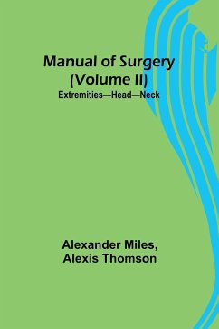 Manual of Surgery (Volume II) - Miles, Alexander; Thomson, Alexis