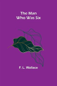 The Man Who Was Six - L. Wallace, F.