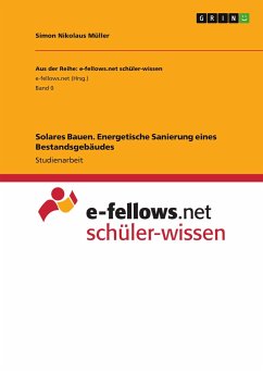 Solares Bauen. Energetische Sanierung eines Bestandsgebäudes - Müller, Simon Nikolaus