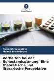 Verhalten bei der Ruhestandsplanung: Eine theoretische und literarische Perspektive