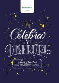 Celebra y Disfruta: Ideas y recetas para momentos únicos