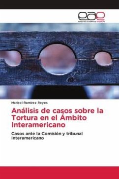 Análisis de casos sobre la Tortura en el Ámbito Interamericano - RAMÍREZ REYES, MARISOL