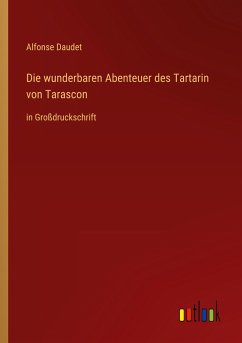 Die wunderbaren Abenteuer des Tartarin von Tarascon - Daudet, Alfonse