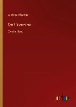 Der Frauenkrieg - Dumas, Alexandre