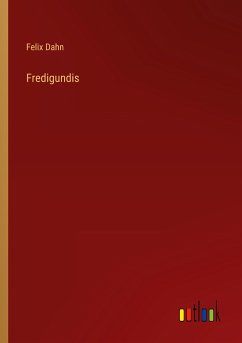 Fredigundis - Dahn, Felix