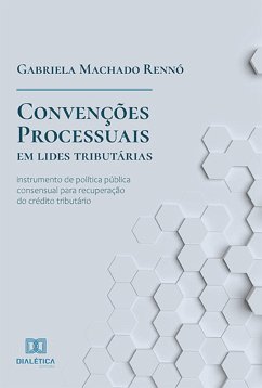 Convenções processuais em lides tributárias (eBook, ePUB) - Rennó, Gabriela Machado