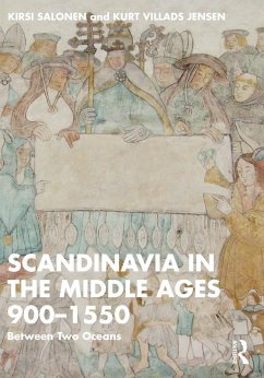 Scandinavia in the Middle Ages 900-1550 (eBook, ePUB) - Salonen, Kirsi; Villads Jensen, Kurt