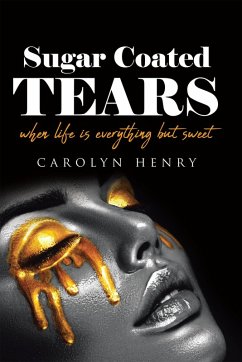 Sugar Coated Tears (eBook, ePUB) - Henry, Carolyn