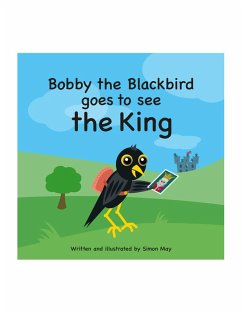 Bobby the Blackbird goes to see the King (eBook, ePUB) - May, Simon