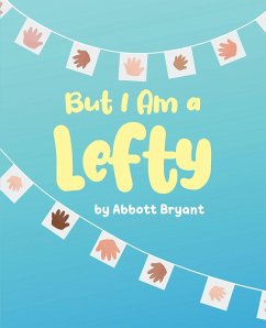 But I Am a Lefty (eBook, ePUB) - Bryant, Abbott