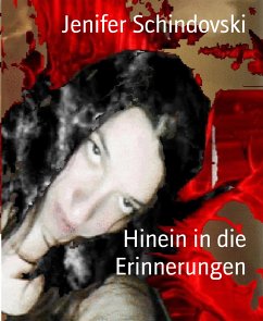 Hinein in die Erinnerungen (eBook, ePUB) - Schindovski, Jenifer