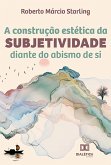 A construção estética da subjetividade (eBook, ePUB) A construção estética da subjetividade (eBook, ePUB)