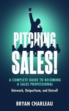 Pitching Sales! (eBook, ePUB) - Charleau, Bryan