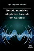 Método numérico adaptativo baseado em wavelets (eBook, ePUB)
