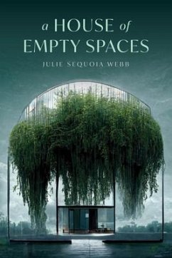 A House of Empty Spaces (eBook, ePUB) - Webb, Julie Sequoia