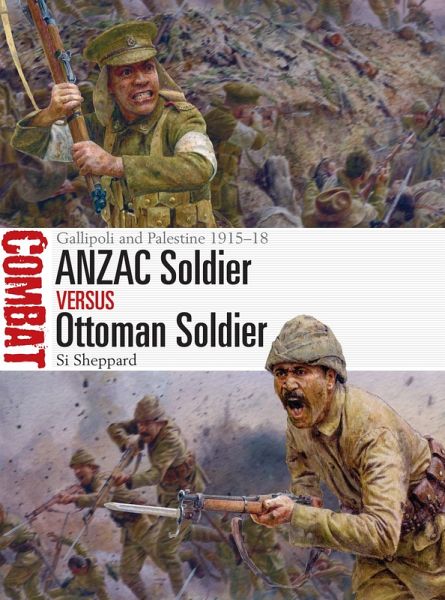 ANZAC Soldier vs Ottoman Soldier (eBook, PDF) ANZAC Soldier vs Ottoman Soldier (eBook, PDF)