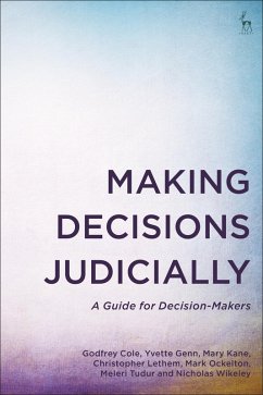 Making Decisions Judicially (eBook, PDF) - Cole, Godfrey; Genn, Yvette; Kane, Mary; Lethem, Christopher; Ockelton, Mark; Tudur, Meleri; Wikeley, Nicholas