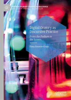 Digital Oratory as Discursive Practice (eBook, PDF) - Rossette-Crake, Fiona