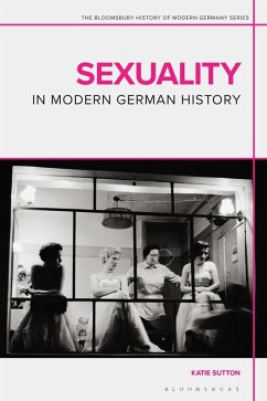 Sexuality in Modern German History (eBook, PDF) - Sutton, Katie