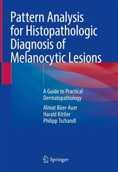 Pattern Analysis for Histopathologic Diagnosis of Melanocytic Lesions (eBook, PDF) - Böer-Auer, Almut; Kittler, Harald; Tschandl, Philipp