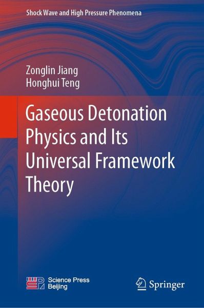Gaseous Detonation Physics and Its Universal Framework Theory (eBook, PDF) Gaseous Detonation Physics and Its Universal Framework Theory (eBook, PDF)