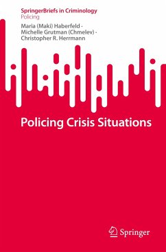 Policing Crisis Situations (eBook, PDF) - Haberfeld, Maria (Maki); Grutman (Chmelev), Michelle; Herrmann, Christopher R.