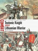 Teutonic Knight vs Lithuanian Warrior (eBook, PDF)