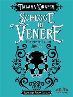 Schegge Di Venere (eBook, ePUB) - Draper, Tjalara