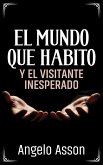 El mundo que habito y el visitante inesperado (eBook, ePUB)