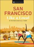 San Francisco Like a Local (eBook, ePUB)