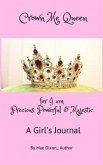 Crown Me Queen - for I am Precious, Powerful & Majestic (eBook, ePUB)