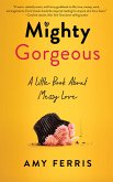 Mighty Gorgeous (eBook, ePUB)