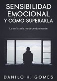 Sensibilidad emocional y cómo superarla (eBook, ePUB) Sensibilidad emocional y cómo superarla (eBook, ePUB)
