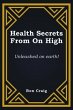 Health Secrets From On High (eBook,... - Bild 1