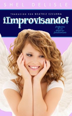 ¡Improvisando! (Ángel en Entrenamiento) (eBook, ePUB) - Delisle, Shel