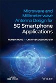 Microwave and Millimeter-wave Antenna Design for 5G Smartphone Applications (eBook, ePUB)