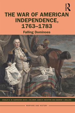 The War of American Independence, 1763-1783 (eBook, ePUB) - Carpenter, Stanley D. M.; Delamer, Kevin J.; McIntyre, James R.; Zwilling, Andrew T.