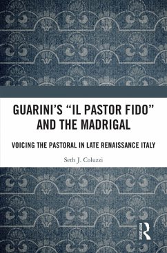 Guarini's 'Il pastor fido' and the Madrigal (eBook, ePUB) - Coluzzi, Seth