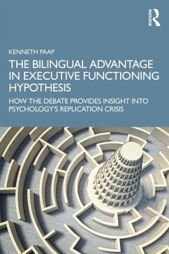 The Bilingual Advantage in Executive Functioning Hypothesis (eBook, ePUB) - Paap, Kenneth