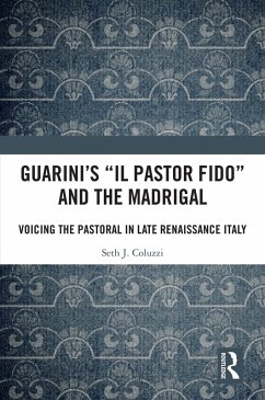 Guarini's 'Il pastor fido' and the Madrigal (eBook, PDF) - Coluzzi, Seth