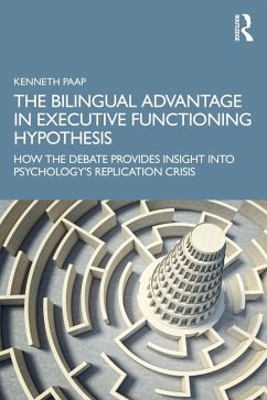 The Bilingual Advantage in Executive Functioning Hypothesis (eBook, PDF) - Paap, Kenneth
